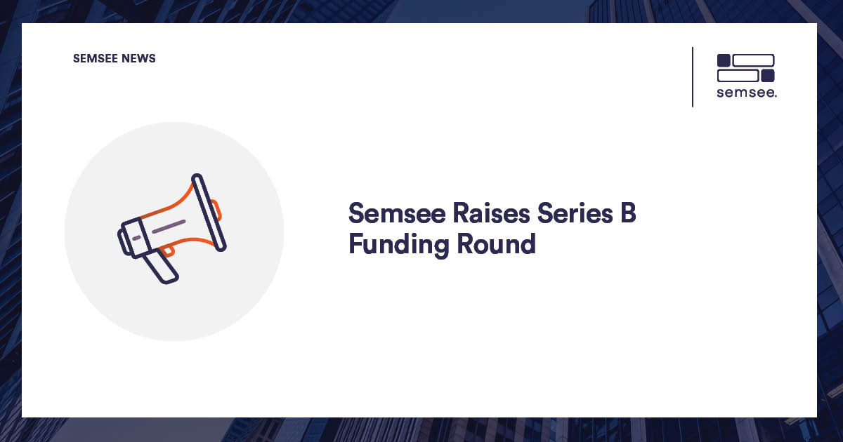 Semsee Announces Series B Led by 01 Advisors